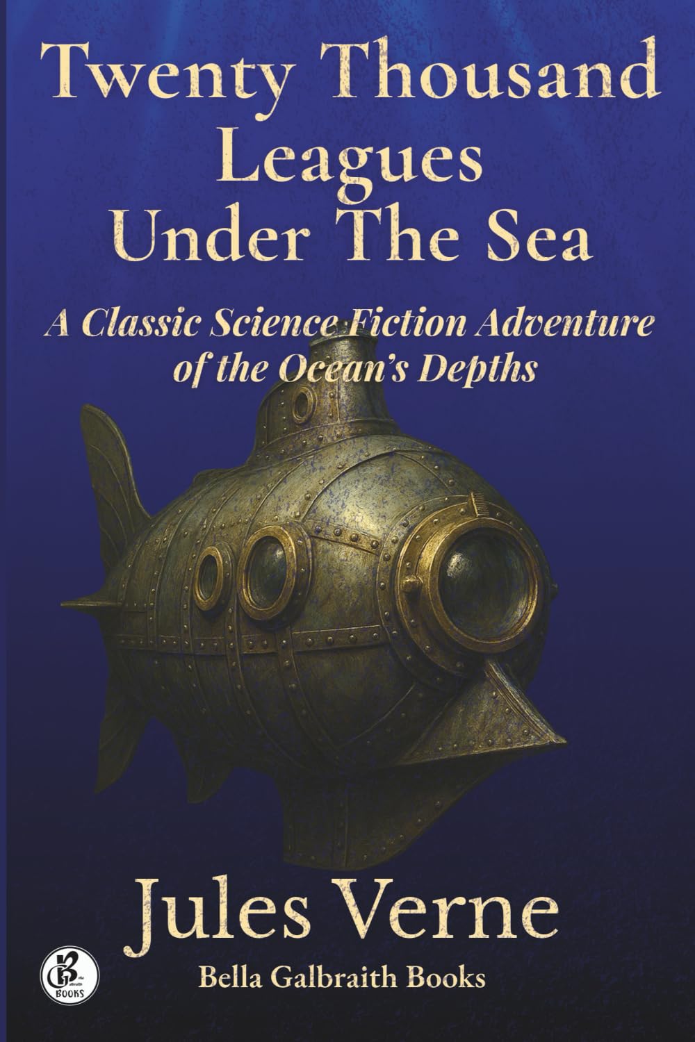 Twenty Thousand Leagues Under The Sea: A Classic Science Fiction Adventure of the Ocean’s Depths