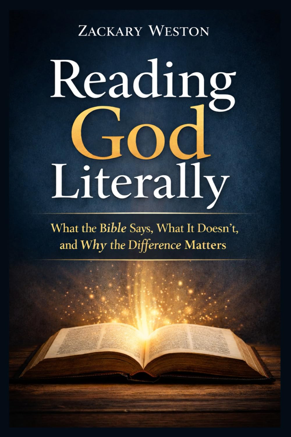 Reading God Literally: What the Bible Says, What It Doesn’t, and Why the Difference Matters