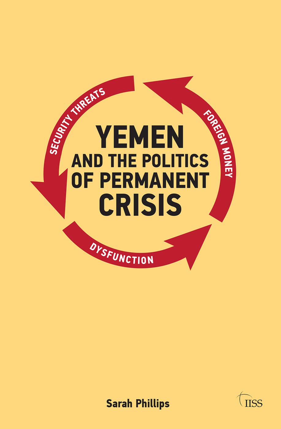 Yemen and the Politics of Permanent Crisis (Adelphi series)