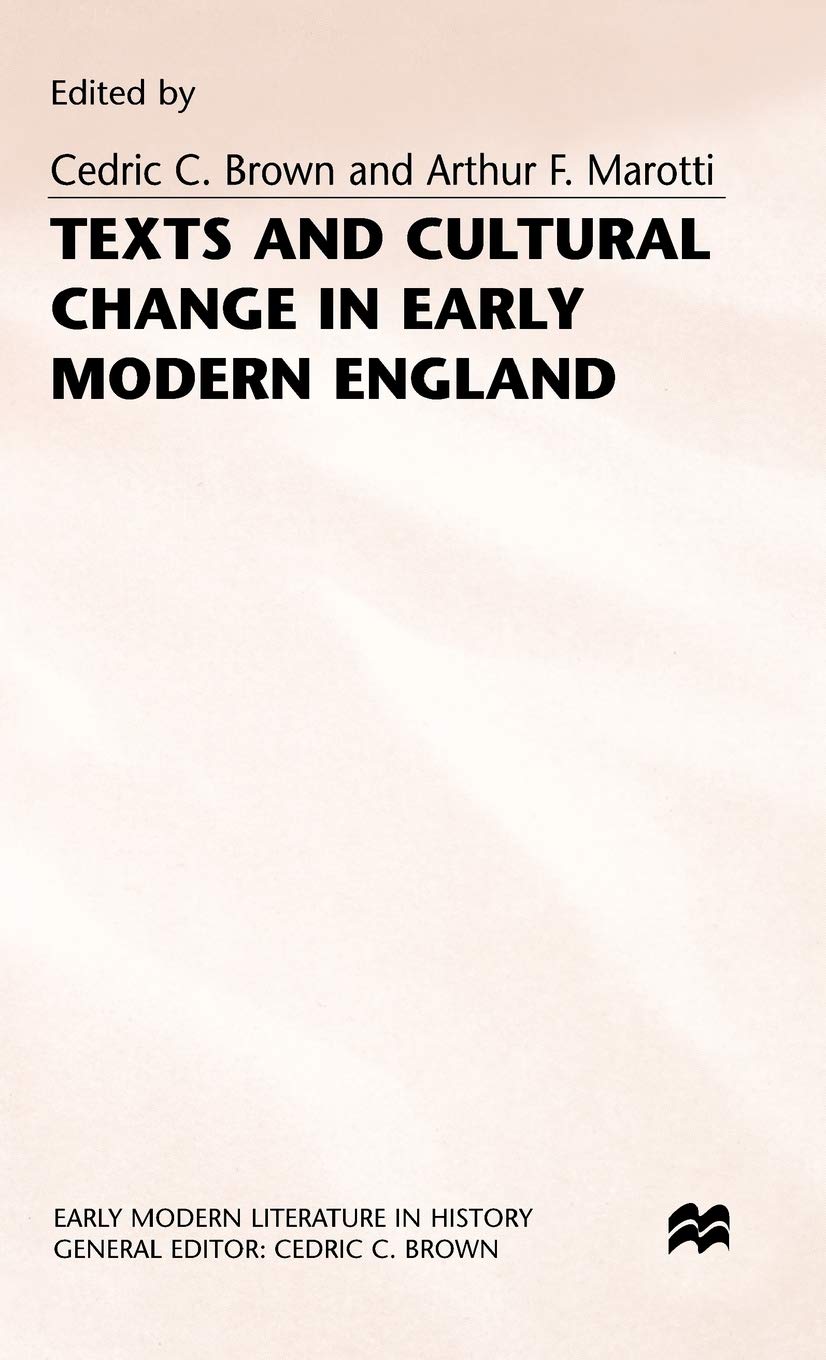 Texts and Cultural Change in Early Modern England (Early Modern Literature in History)