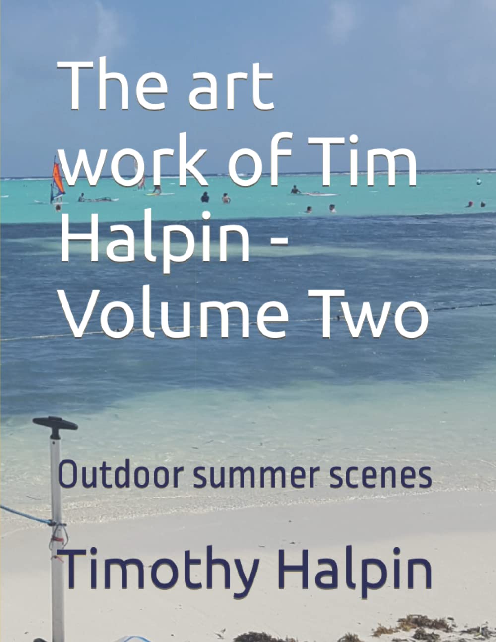 Tim Halpin Volume Two Outdoor summer scenes brisez la monotonie avec ces paysages colorés