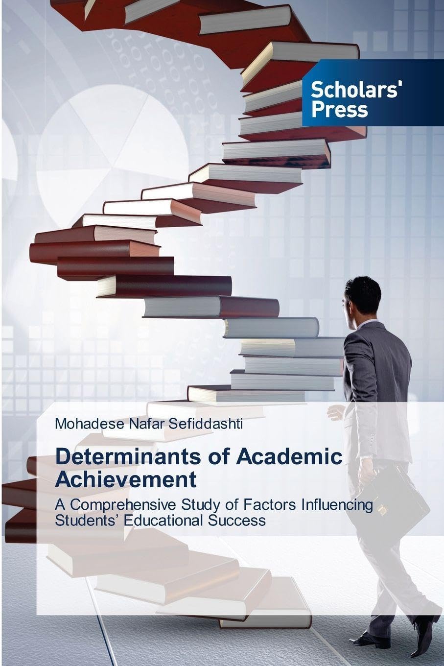 Determinants of Academic Achievement: A Comprehensive Study of Factors Influencing Students' Educational Success