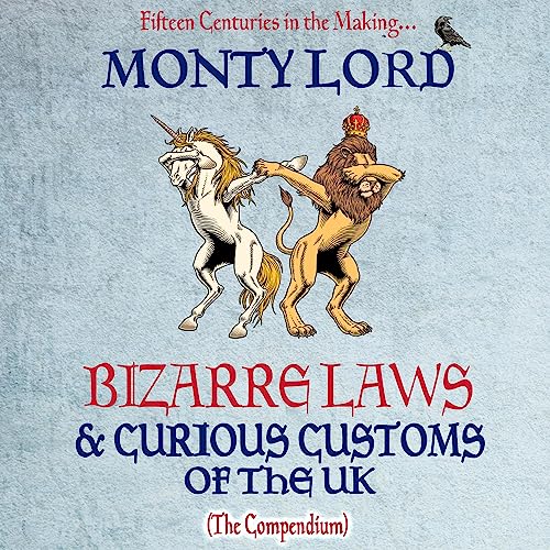 Bizarre Laws &amp;amp; Curious Customs of the UK by Monty Lord episode artwork