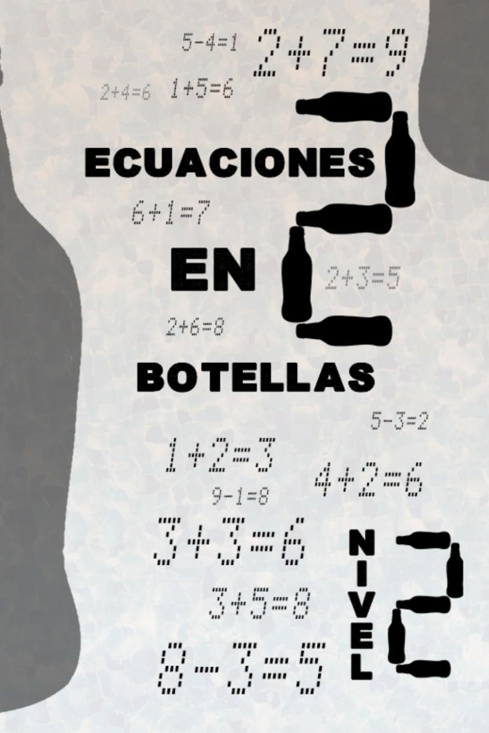 Ecuaciones en Botellas nivel 2: Corrige las ecuaciones añadiendo una sola botella. Un divertido desafío mental para todas las edades con acertijos lógicos y juegos matemáticos creativos