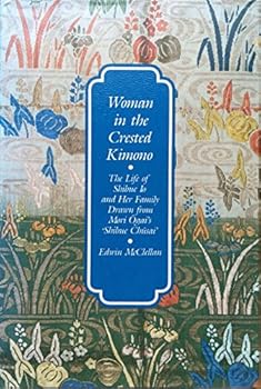 Hardcover Woman in the Crested Kimono: The Life of Shibue Io and Her Family Drawn from Mori Qgai's Shibue Cushai Book