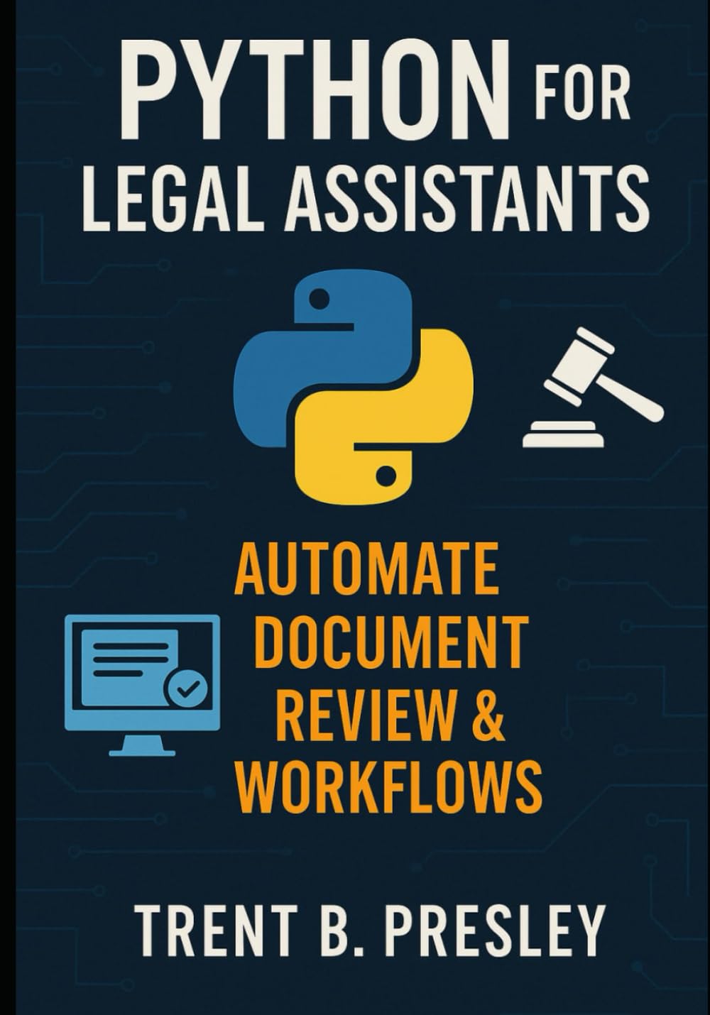 PYTHON FOR LEGAL ASSISTANTS: AUTOMATE DOCUMENT REVIEW & WORKFLOWS