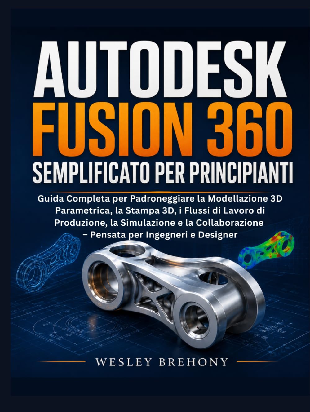 Autodesk Fusion 360 Semplificato per Principianti