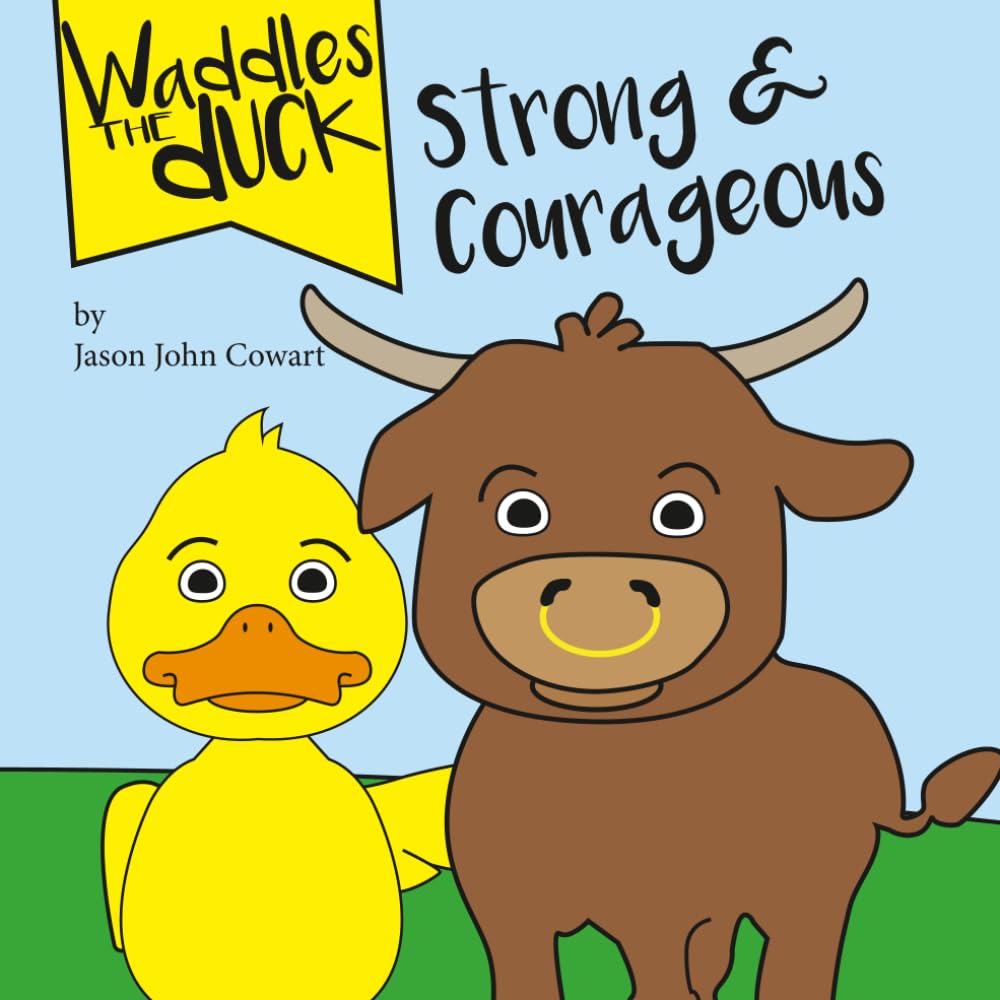 Waddles the Duck - Strong and Courageous