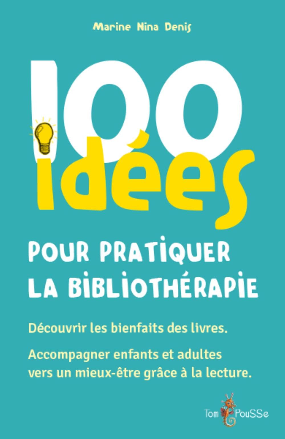 100 idées pour pratiquer la bibliothérapie