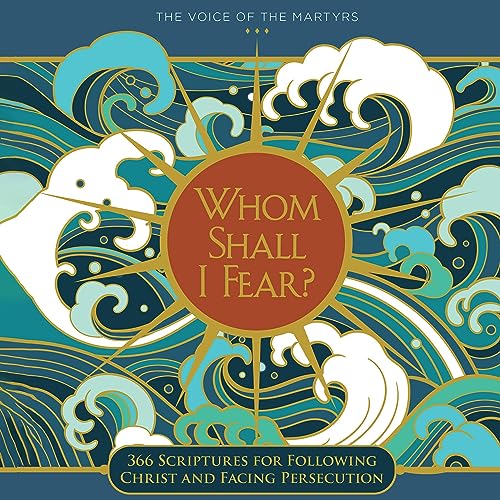 Whom Shall I Fear? by The Voice of the Martyrs episode artwork