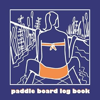 Paddle Board Log Book: Journal and record your stand up boarding experiences and adventures, note your progress and the fun you have on the water.