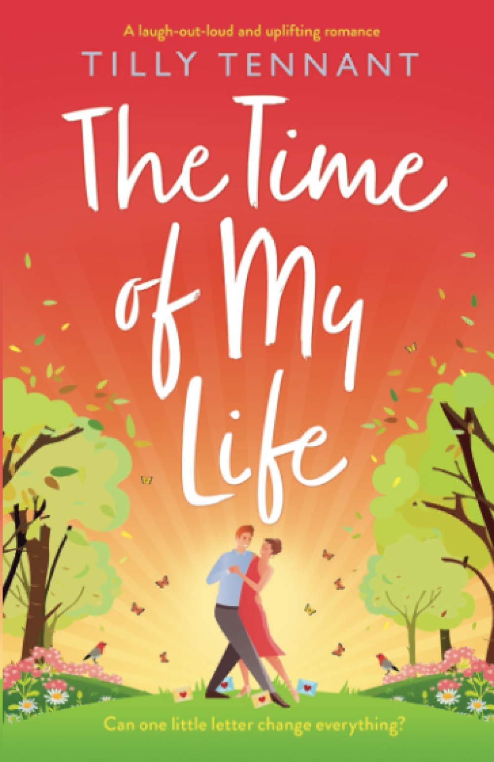 The Time of My Life: A laugh-out-loud and uplifting romance
