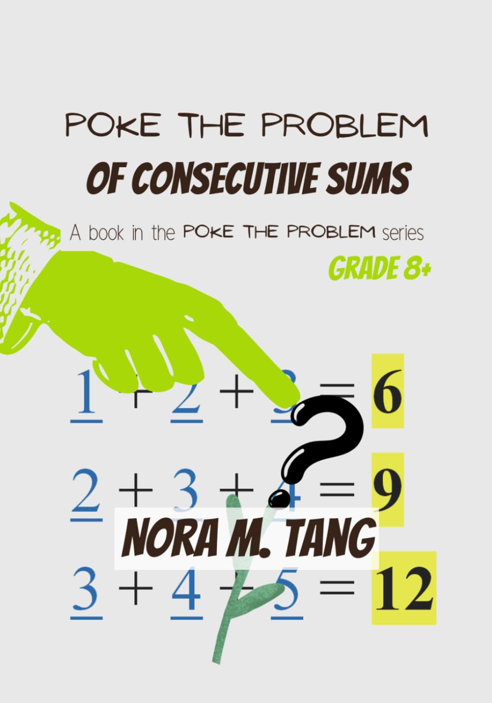 Poke the Problem of Consecutive Sums: A Math Problem for School Aged Youths, with Guidance