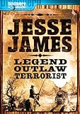 Jesse James: Legend, Outlaw, Terrorist [DVD]