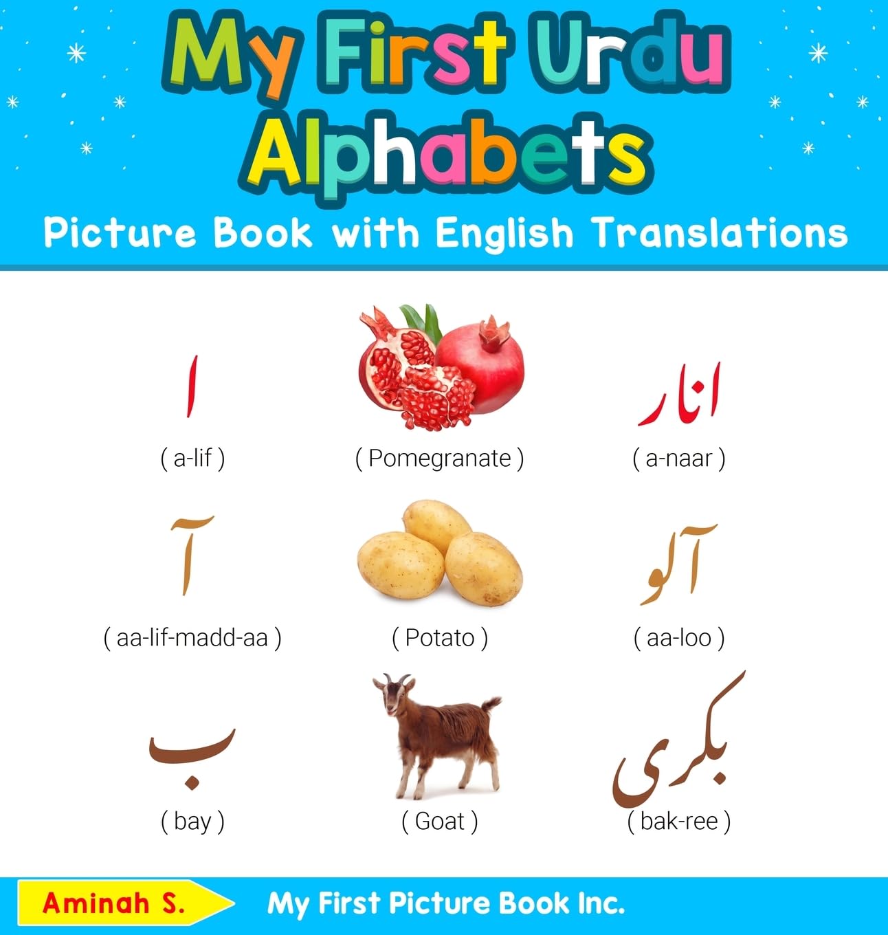 My First Urdu Alphabets Picture Book with English Translations: Bilingual Early Learning & Easy Teaching Urdu Books for Kids: 1 (Teach & Learn Basic Urdu Words for Children)