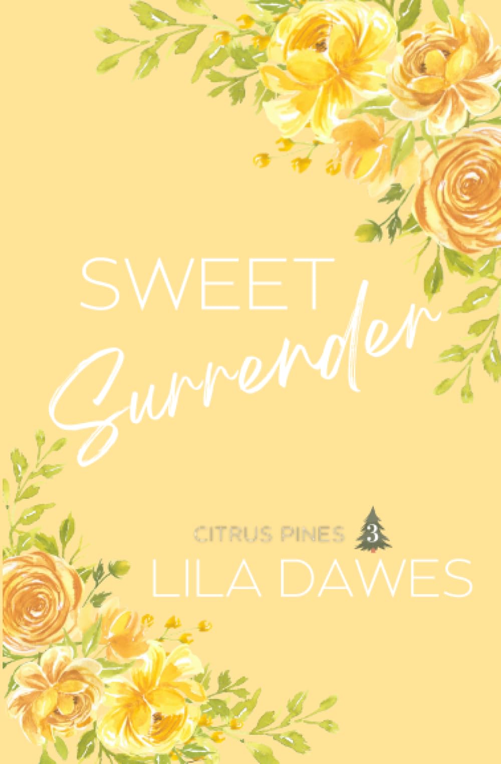 Sweet Surrender: Citrus Pines Book 3: Special Edition Paperback Cover. A Steamy Small Town Enemies To Lovers Fake Dating Romance