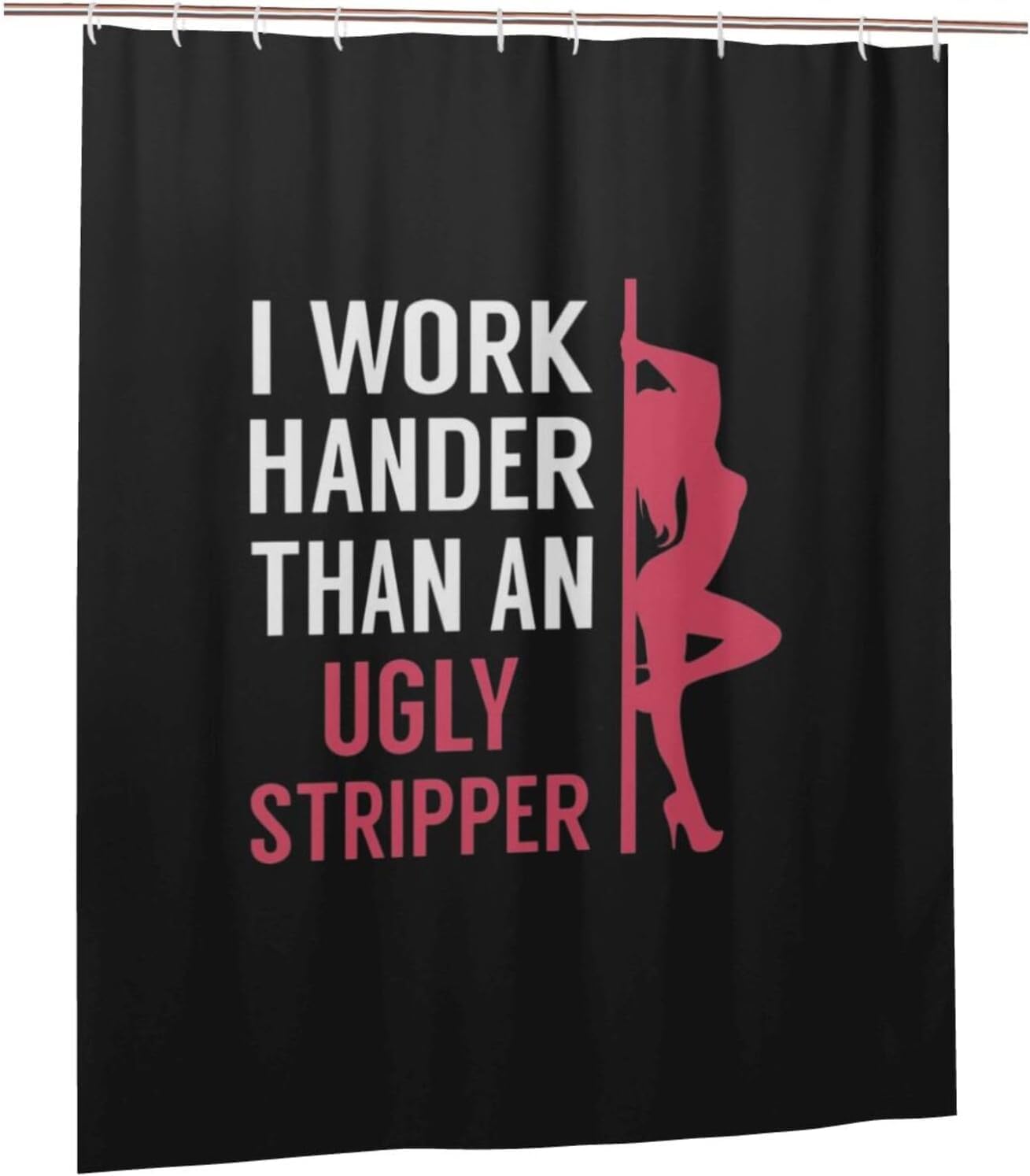 Fpandawang I Work Harder Than an Ugly Stripper Bathroom Fabric Shower Curtain with 12 Buckles and Hooks, Washable, Waterproof, 60x72 Inches