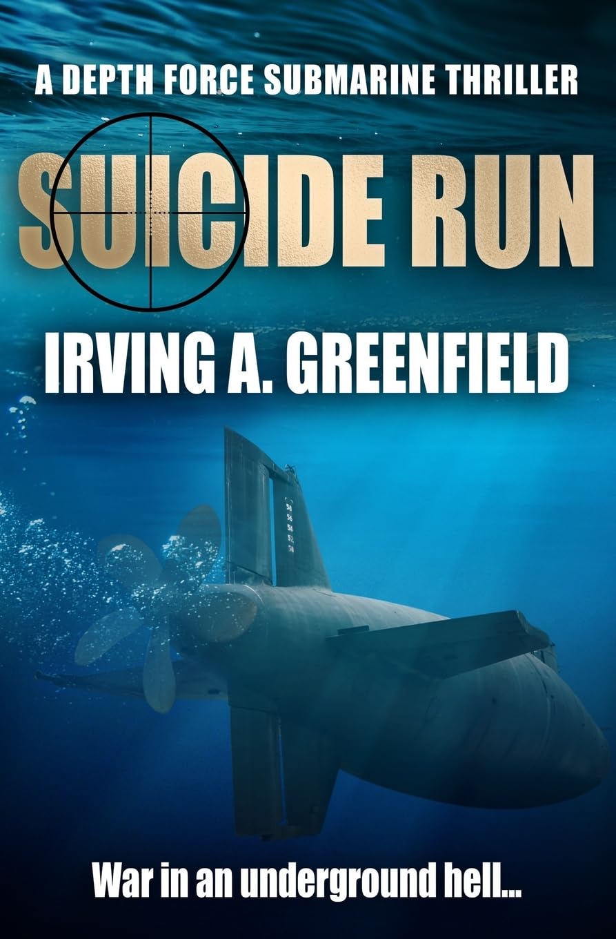 Suicide Run: War in an underground hell... (Depth Force Submarine Thrillers)