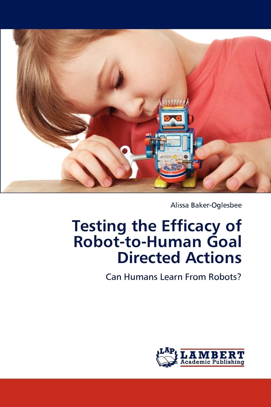 Testing the Efficacy of Robot-to-Human Goal Directed Actions: Can Humans Learn From Robots?