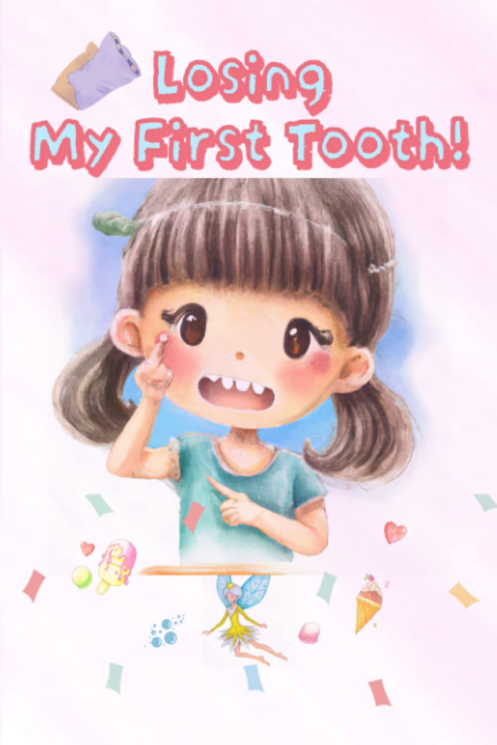 Losing My First Tooth! Children's Beginner Reader Books - Rhyming Book and Poem:: A Children’s Book That Rhymes And Tells The Experience In Losing A First Tooth