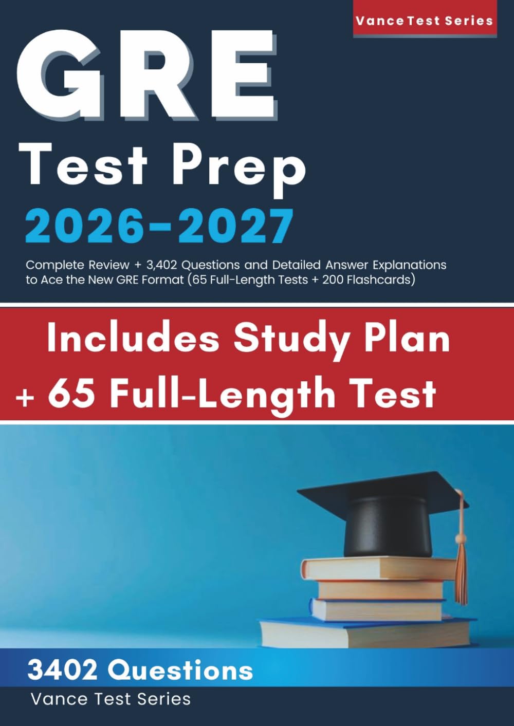 GRE TEST PREP 2026-2027: Complete Review + 3,402 Questions and Detailed Answer Explanations to Ace the New GRE Format (65 Full-Length Tests + 200 Flashcards)