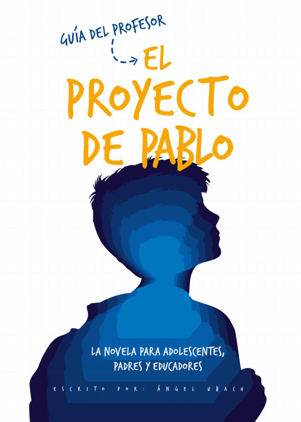 EL PROYECTO DE PABLO (GUÍA DIDÁCTICA)