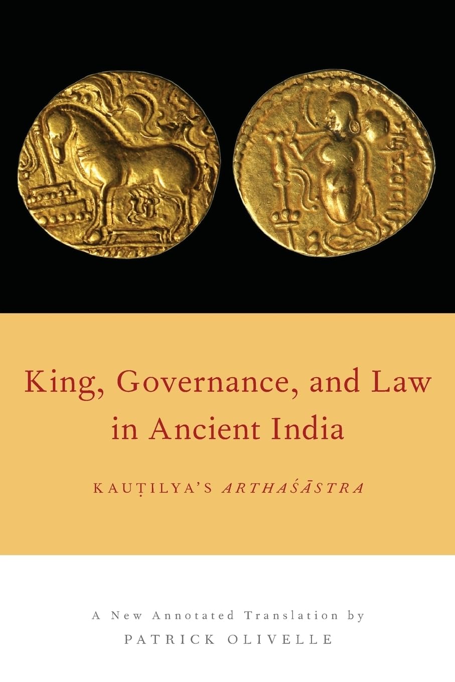 KING GOVERNANCE AND LAW IN ANCIENT INDIA: Kautilya's Arthasastra