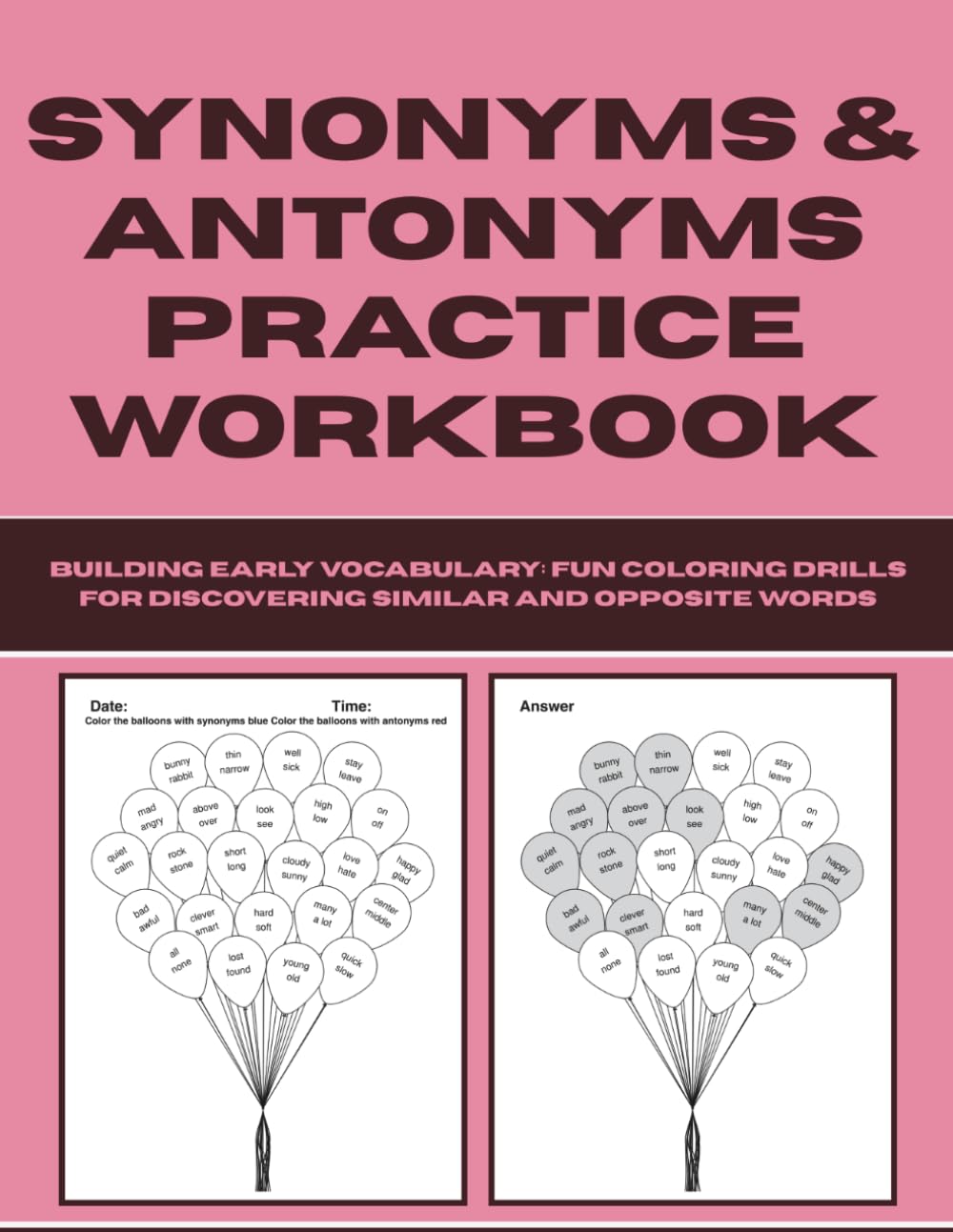 Synonyms & Antonyms Practice Workbook: Building Early Vocabulary - Fun Coloring Drills for Discovering Similar and Opposite Words
