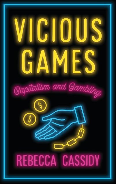 Portada de Vicious Games: Capitalism And Gambling
