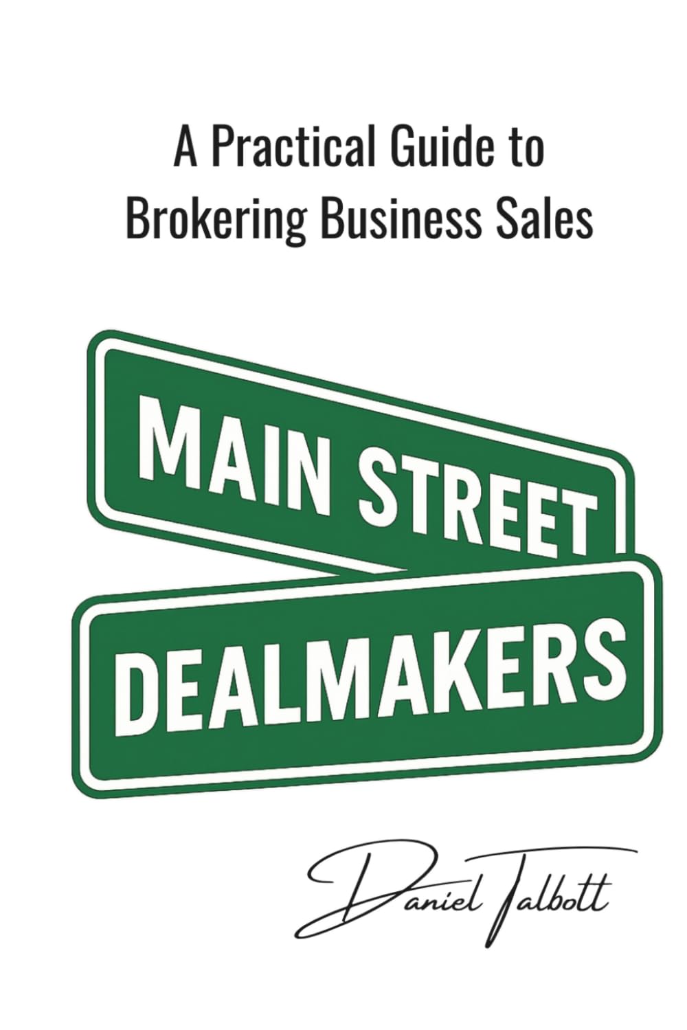Main Street Dealmakers: How to Broker Business Sales