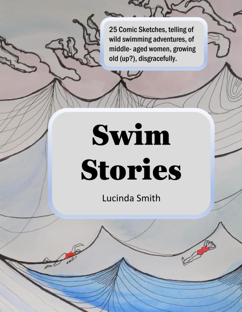 Lucinda Smith Unisex Multicolor Swim Stories: Comic Sketches Of Wild Swimming Adventures Paperback