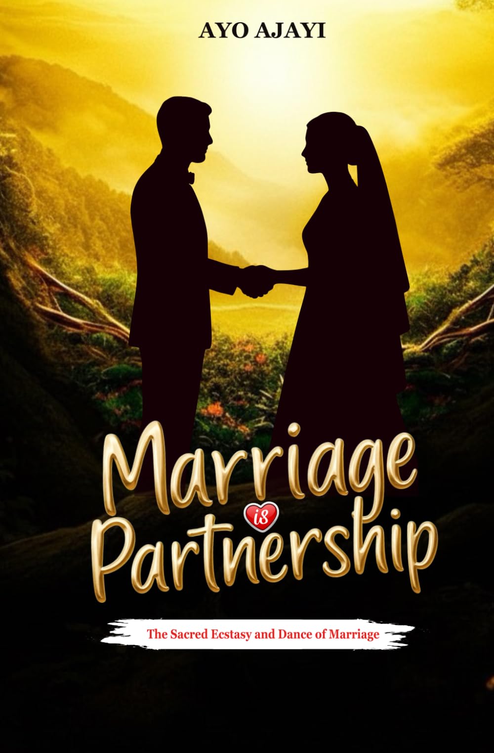 MARRIAGE IS PARTNERSHIP: THE SACRED ECSTASY AND DANCE OF MARRIAGE