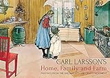 Carl Larsson's Home, Family and Farm: Paintings from the Swedish Arts and Crafts Movement
