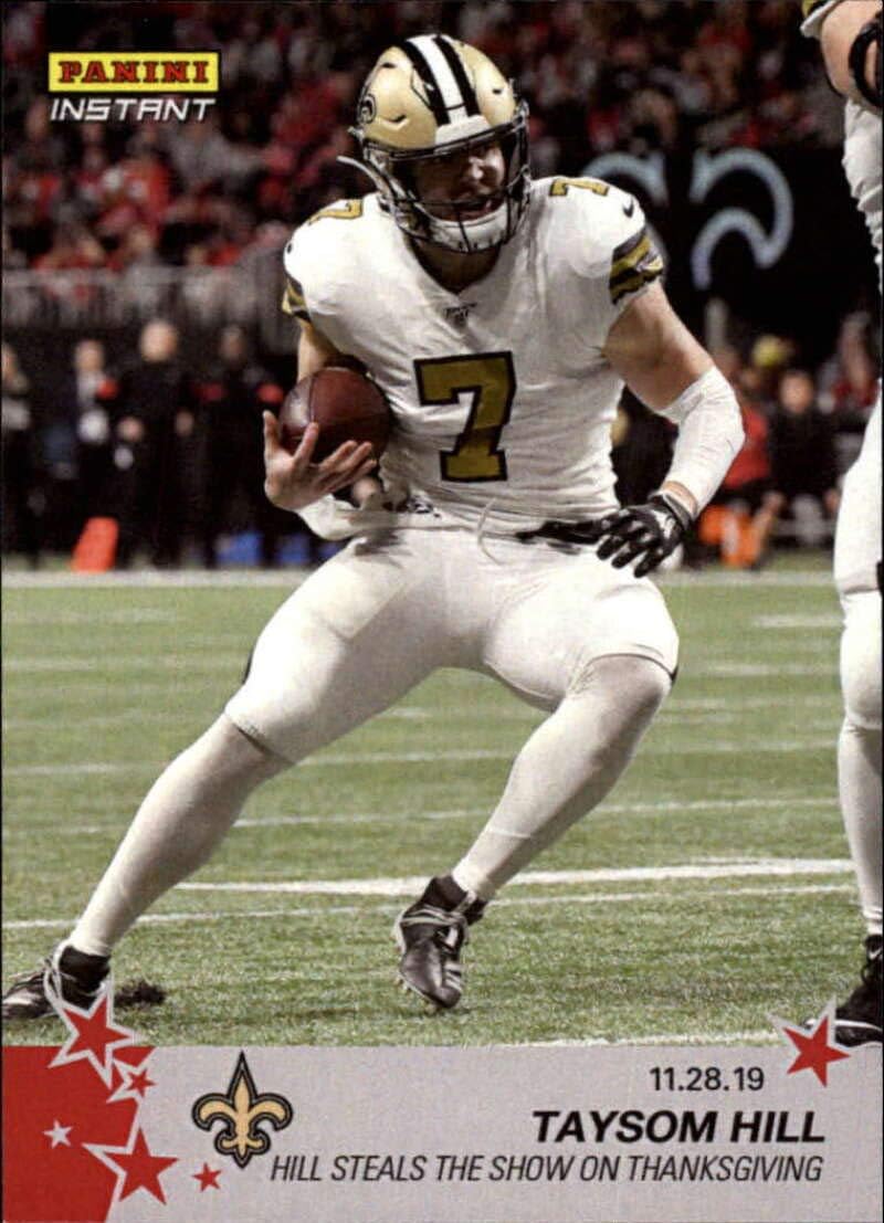 2019 Panini Instant Football #121 Taysom Hill New Orleans Saints Print Run 87 Steals the Show on Thanksgiving 11.28.19Official NFL Trading Card
