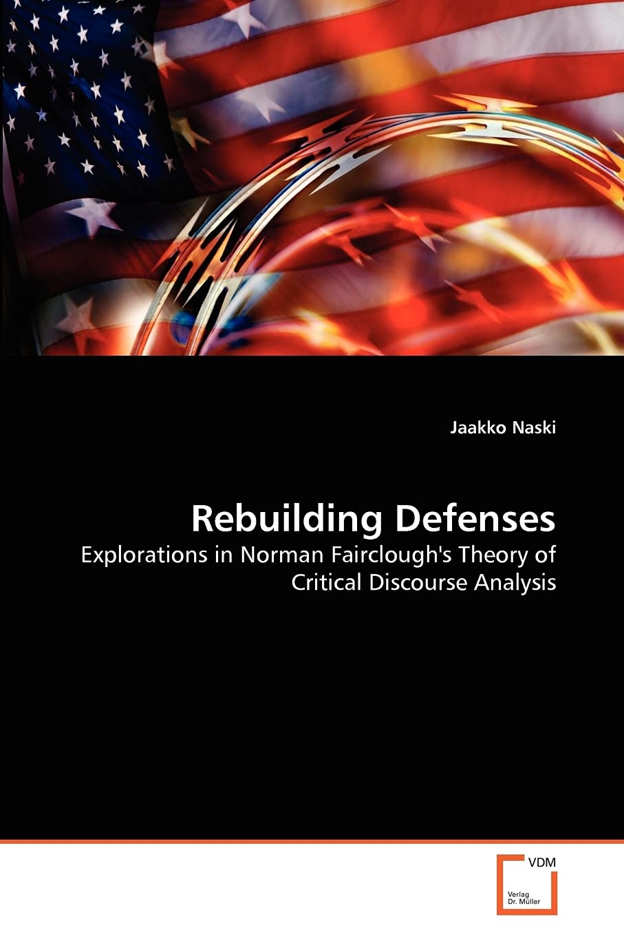 Rebuilding Defenses: Explorations in Norman Fairclough's Theory of Critical Discourse Analysis