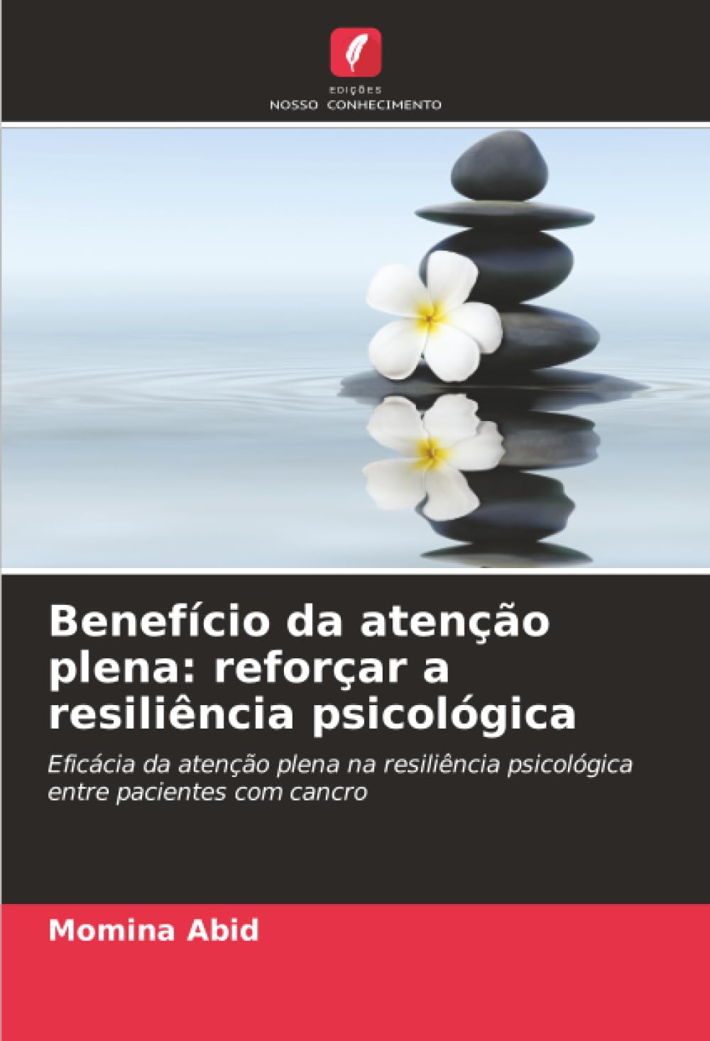 Benefício da atenção plena: reforçar a resiliência psicológica: Eficácia da atenção plena na resiliência psicológica entre pacientes com cancro