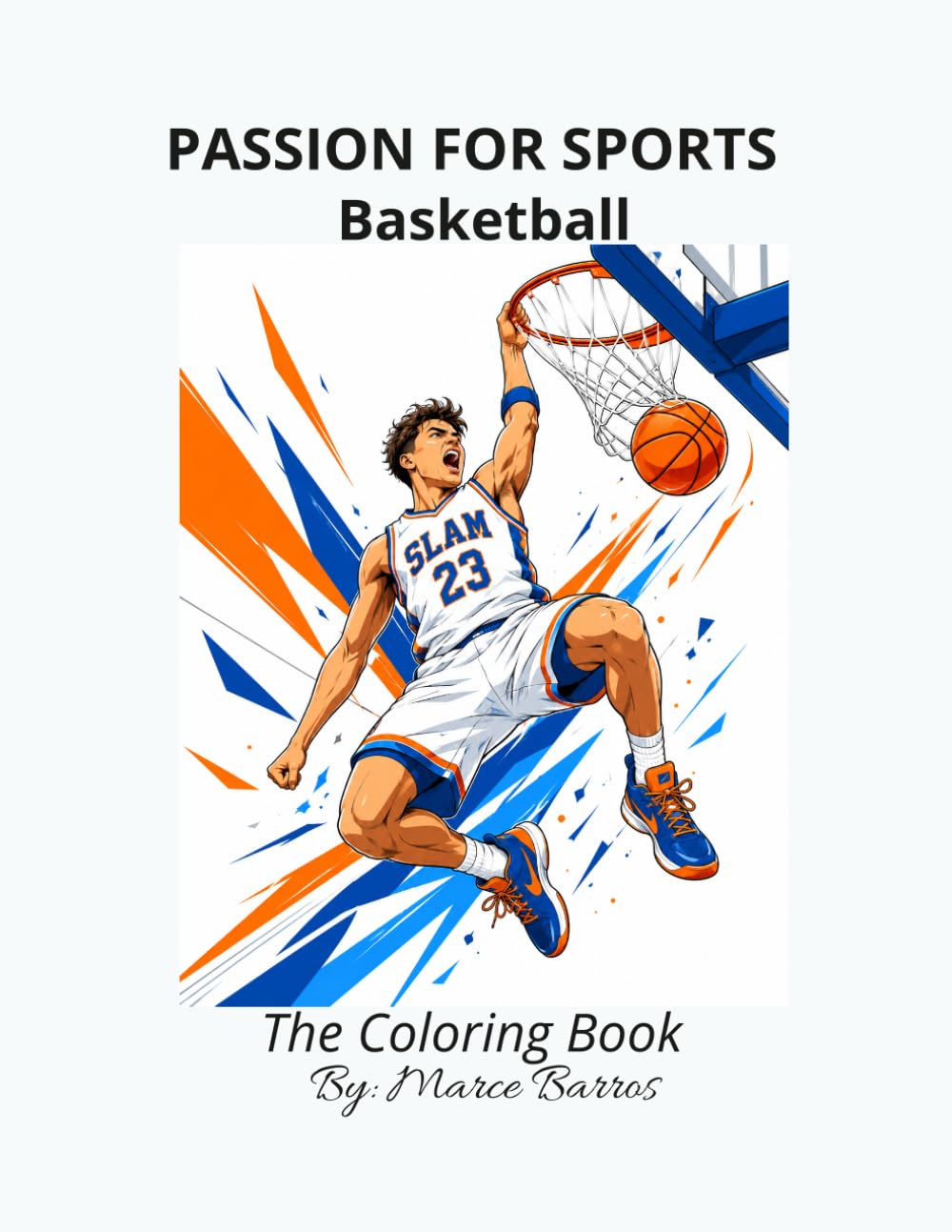 Passion for Sports: Basketball - The Coloring Book