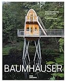 Baumhäuser. Neue Architektur in den Bäumen. Ediz. illustrata