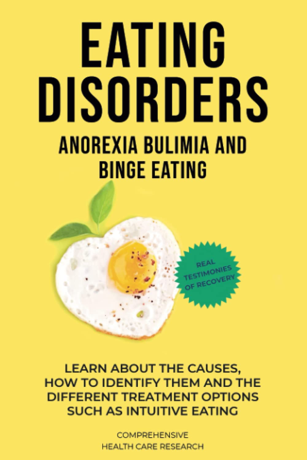 Eating Disorders: Anorexia, Bulimia and Binge Eating: How to Recover Effectively