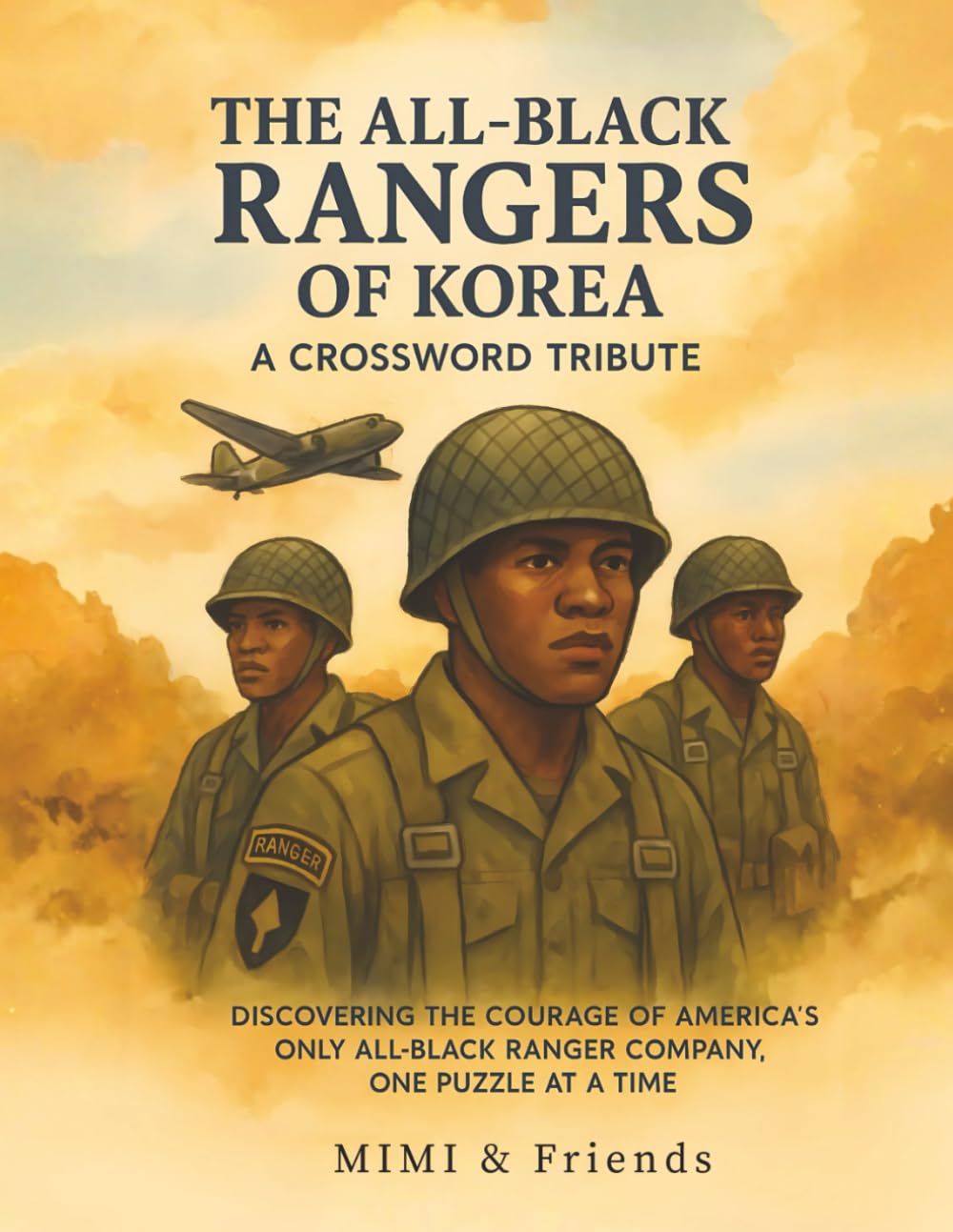 The All-Black Rangers of Korea A Crossword Tribute: Discovering the Courage of America’s Only All-Black Ranger Company, One Puzzle at a Time (Black History Crosswords Tribute Series)
