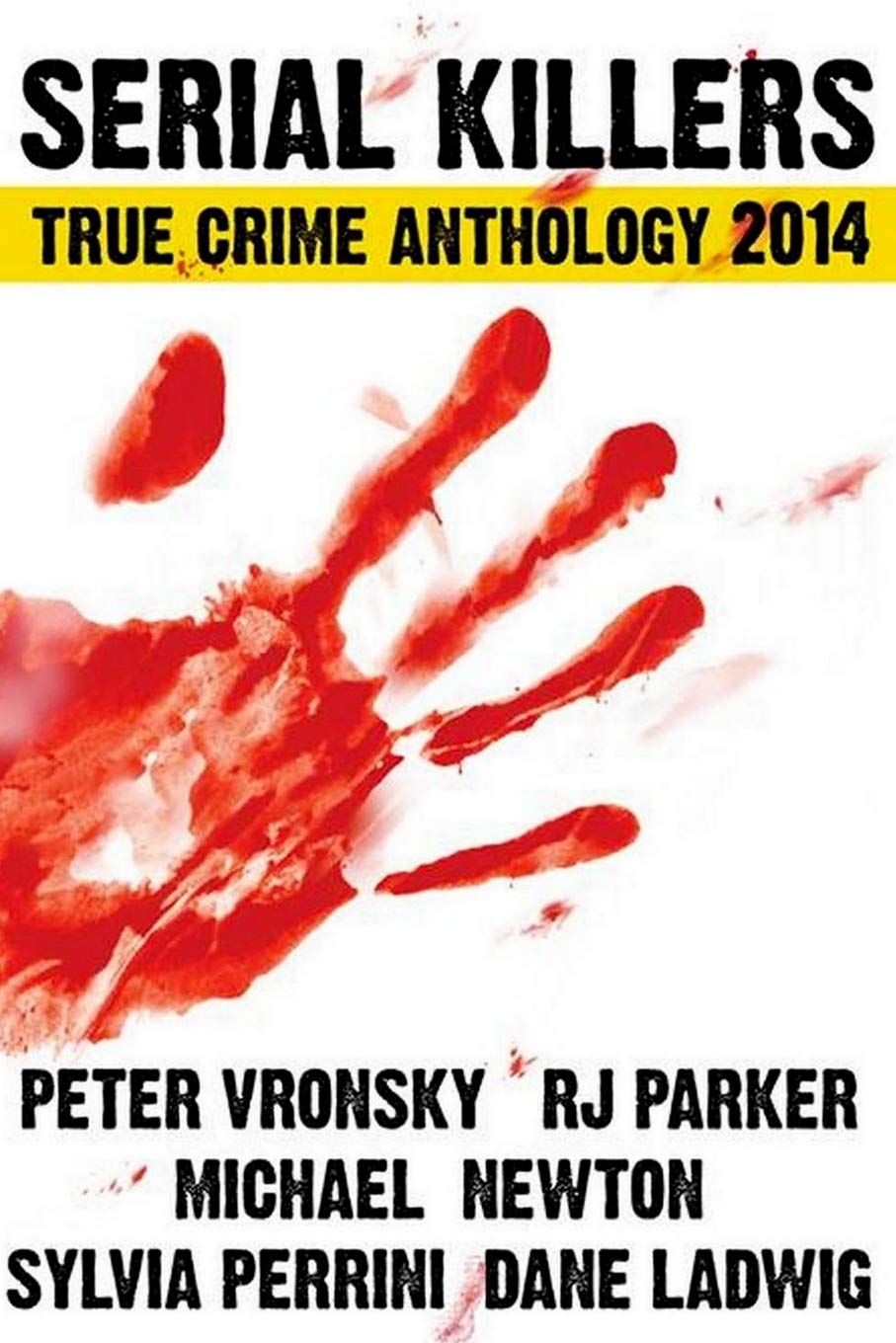 Serial Killers True Crime Anthology 2014