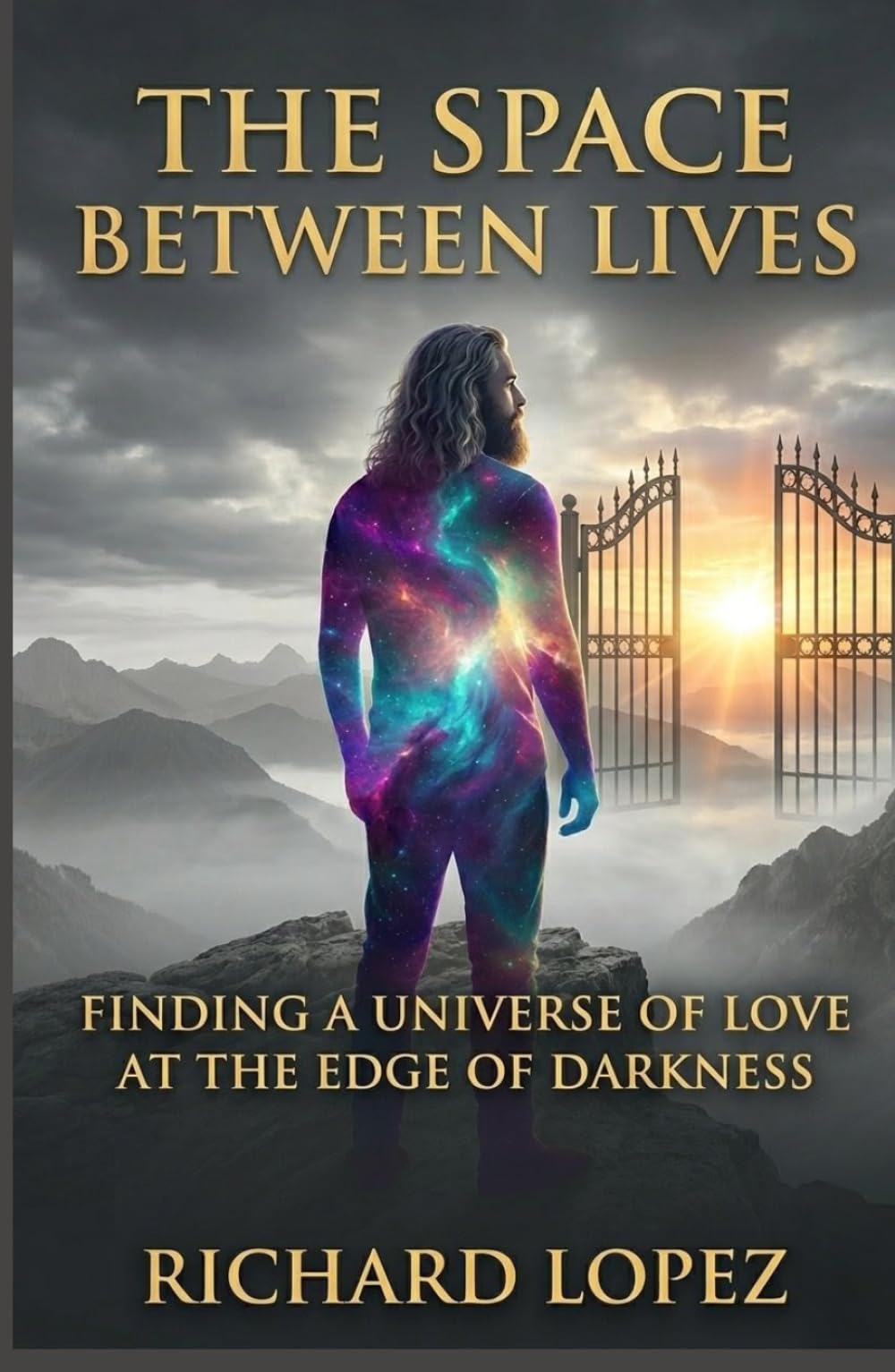 The Space Between Lives: Finding a Universe of Love at the Edge of Darkness