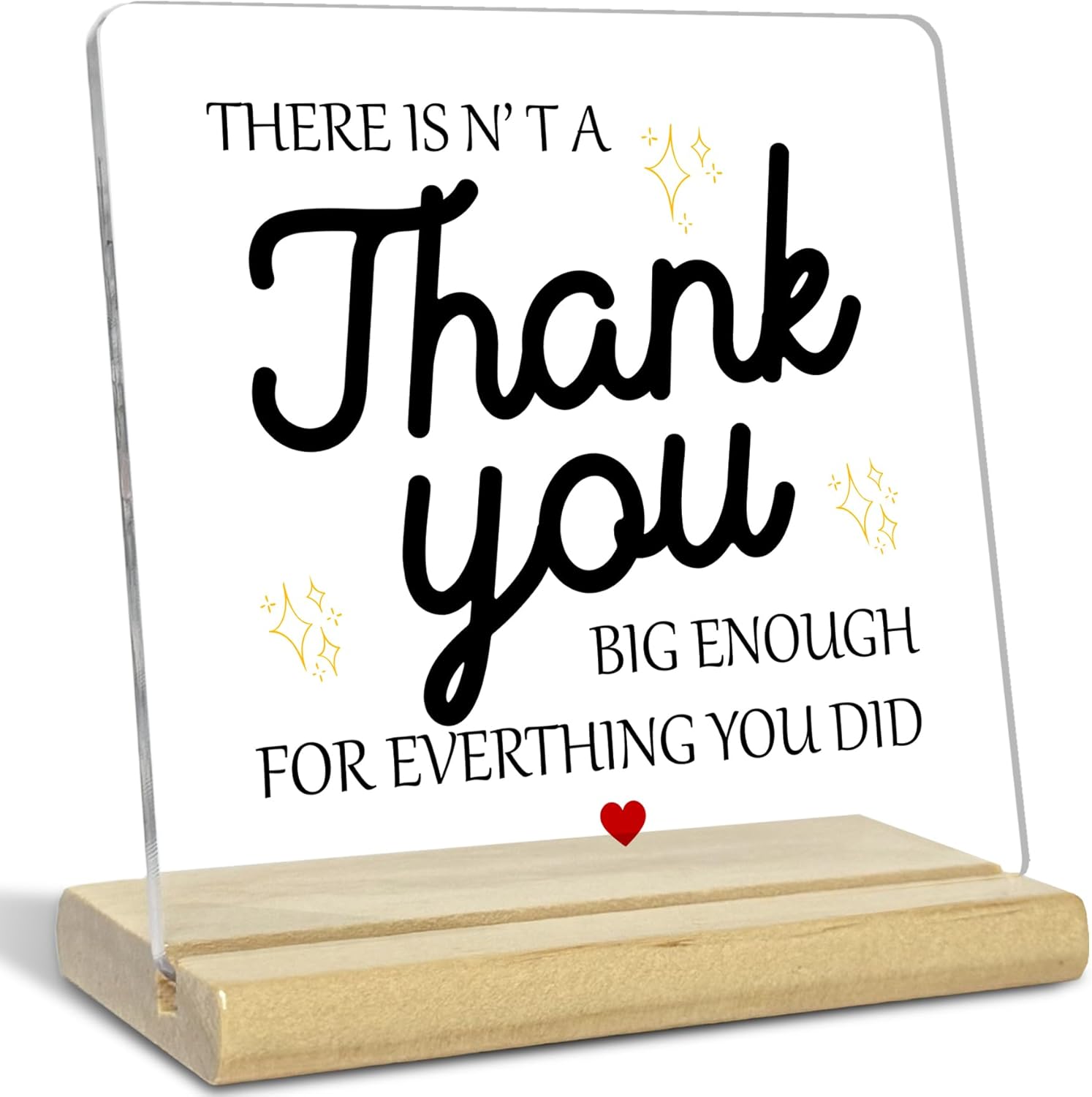 Funny Thank You Decor for Home Office, Appreciation Gift for Women, Men,There isn't a Thank You Big Enough for Everything You Did Acrylic Desk Decorative Sign