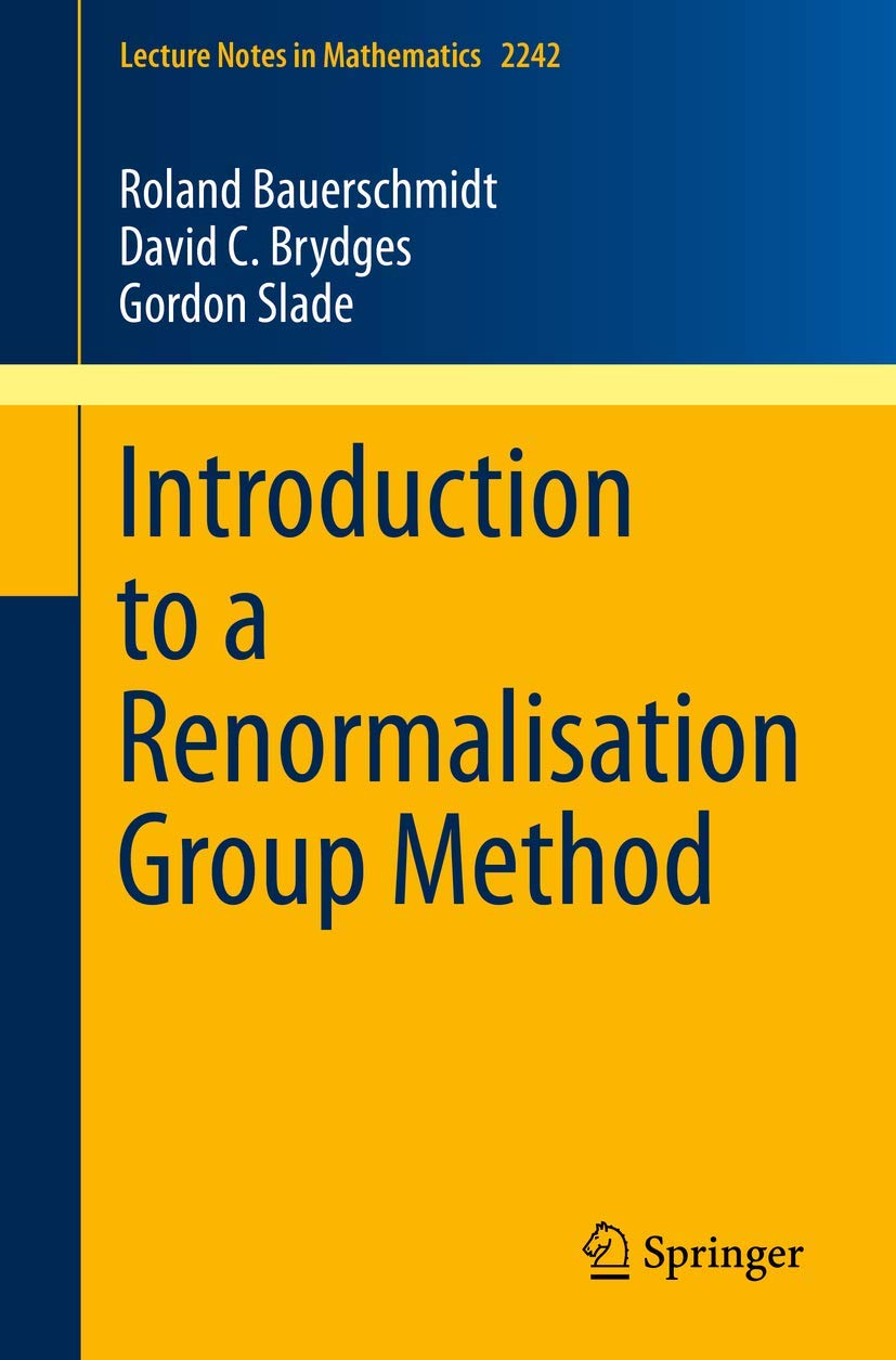 Introduction to a Renormalisation Group Method (Lecture Notes in Mathematics, Band 2242)