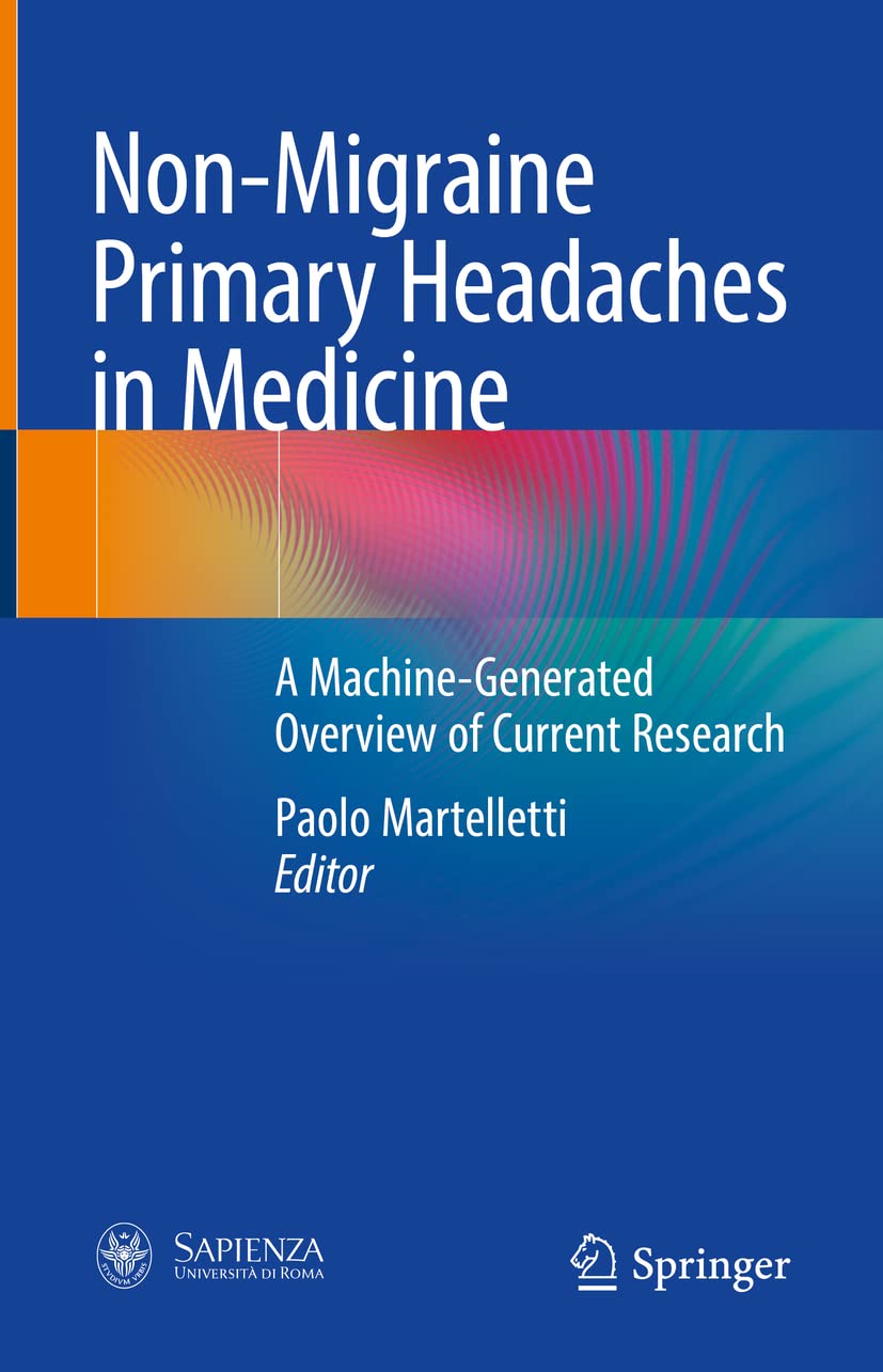 Buy Non-Migraine Primary Headaches in Medicine: A Machine-Generated Overview of Current Research — BookShops.in