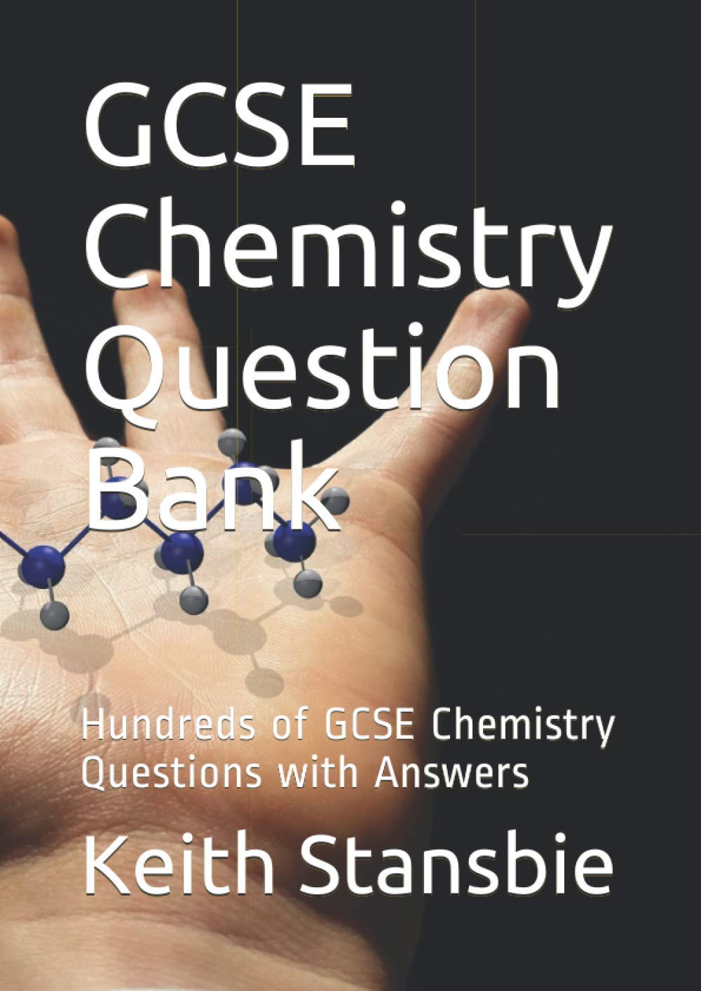 GCSE Chemistry Question Bank: Hundreds of GCSE Chemistry Questions with Answers