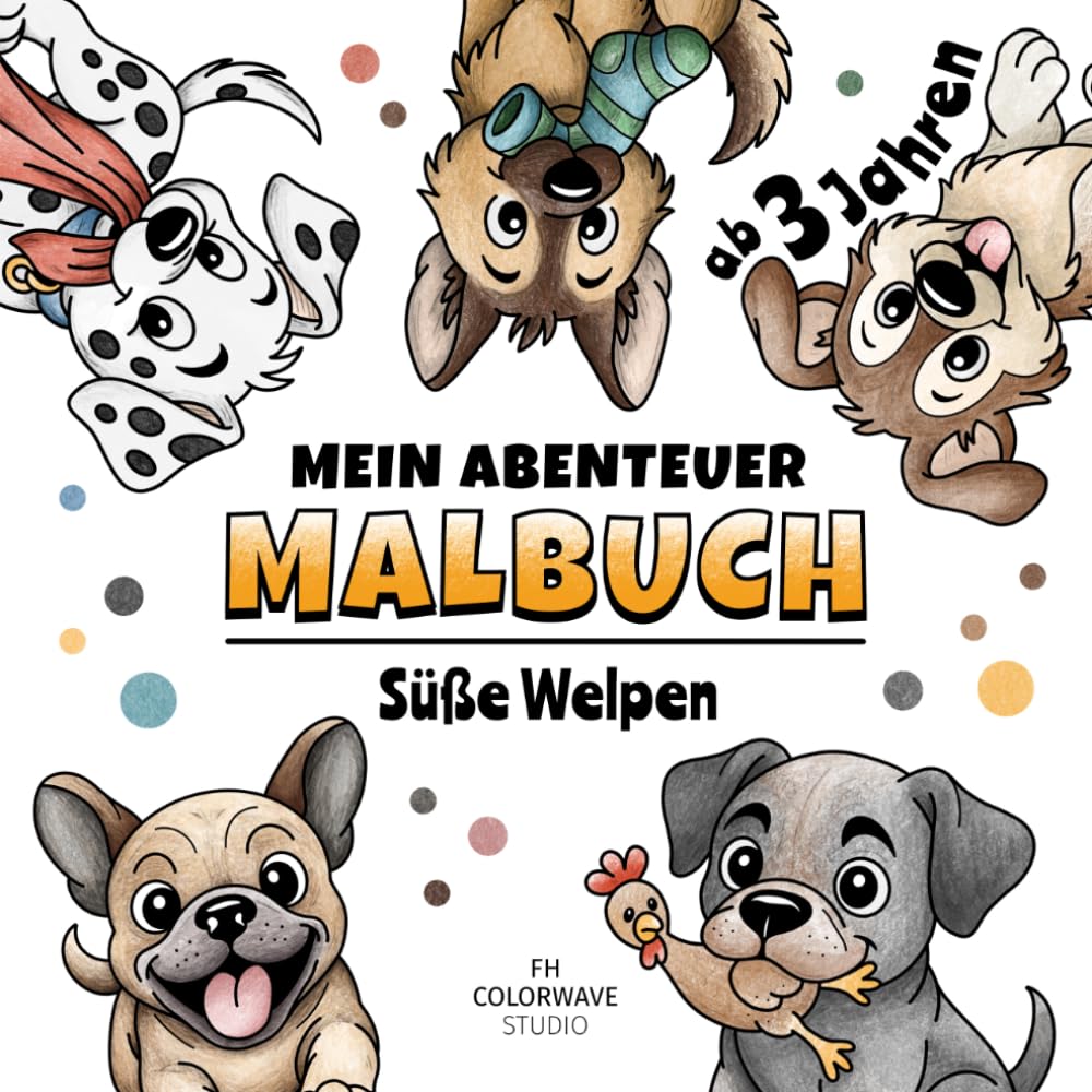 Hundewelpen Malbuch für Kinder ab 3 Jahren: Süße Hunde zum Ausmalen | 50 einfache Ausmalbilder mit dicken Linien und sanften Zusatzlinien | Malbuch ... Abenteuer Malbuch – Malbücher für Kinder)