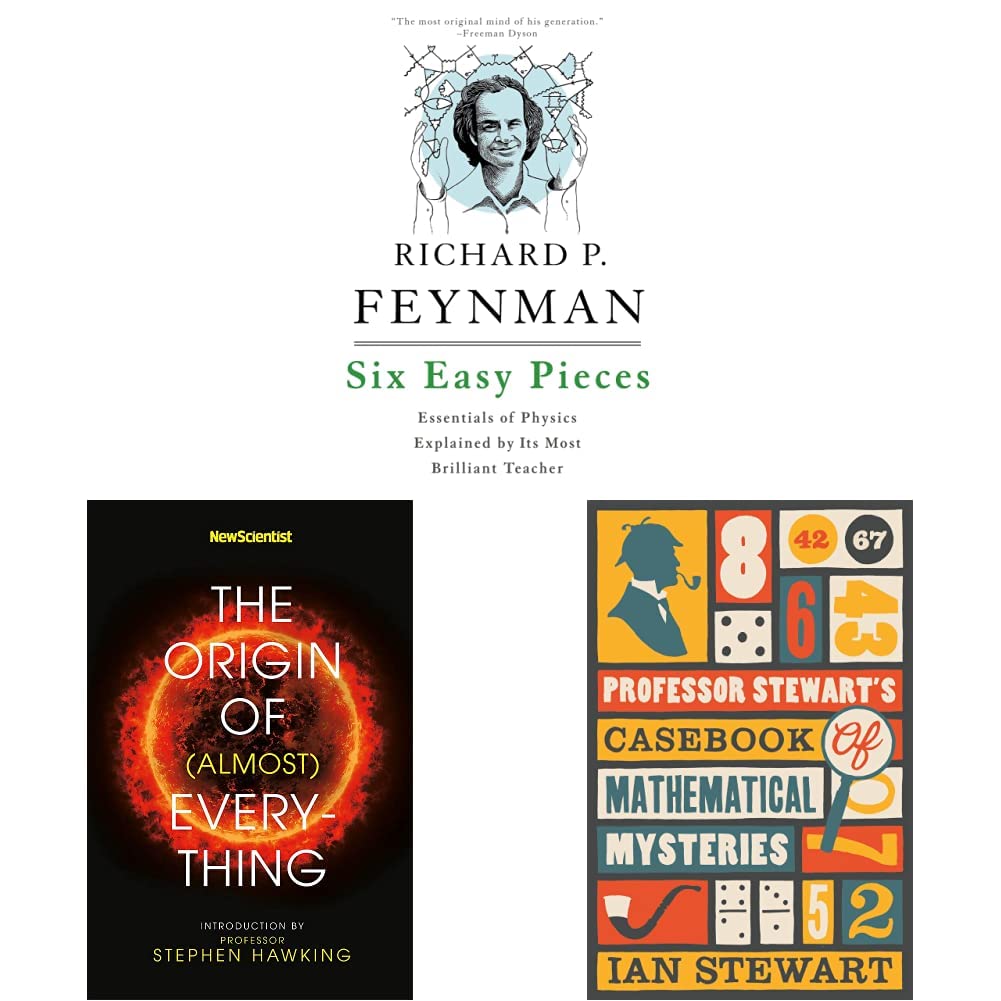 SIX EASY PIECES & NEW SCIENTIST: THE ORIGIN OF (ALMOST) EVERYTHING & PROFESSOR STEWART'S CASEBOOK OF MATHEMATICAL MYSTERIES