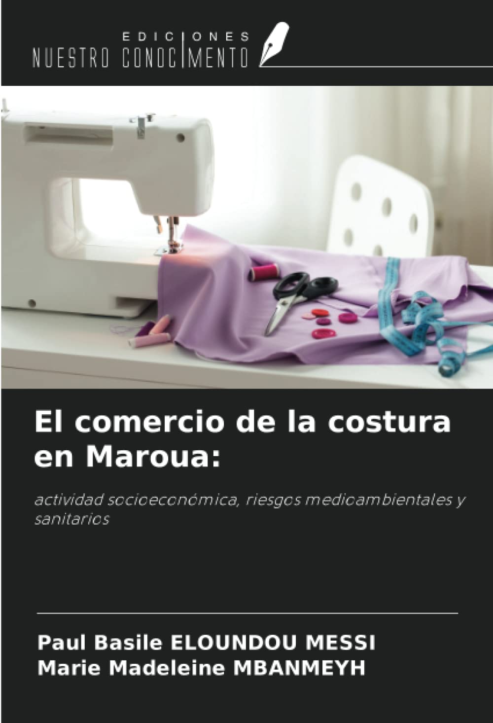 El comercio de la costura en Maroua:: actividad socioeconómica, riesgos medioambientales y sanitarios