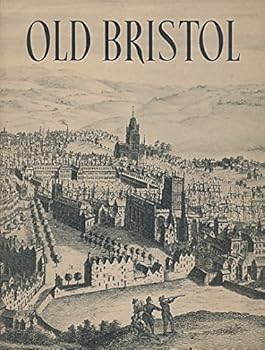 Paperback Old Bristol: A Description of Old Buildings Illustrated with Photographs Plans and Maps Book
